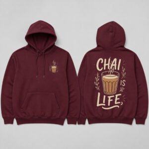 Chai Is Life Hoodie printed hoodie, front and back