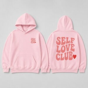 Self Love Club Hoodie printed hoodie, front and back